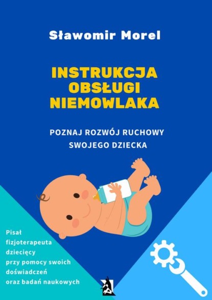 

Instrukcja obsługi niemowlaka. Poznaj rozwój ruchowy swojego dziecka