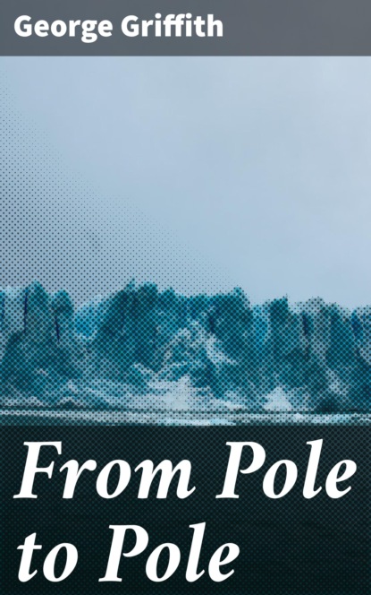 

From Pole to Pole