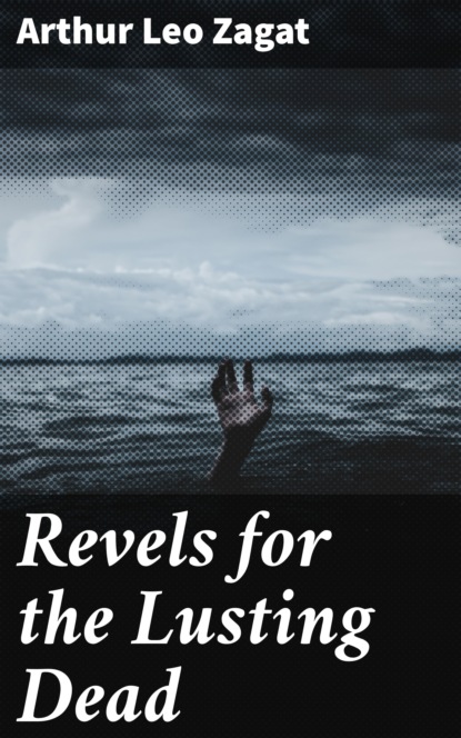 

Revels for the Lusting Dead