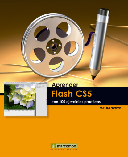 Aprendre Flash CS5 amb 100 exercicis pr?ctics