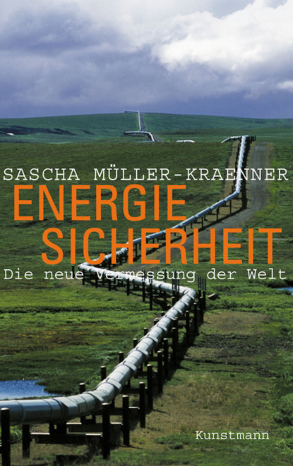 Energiesicherheit (Sascha Müller-Kraenner). 