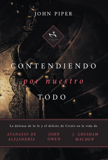 Обложка книги Contendiendo por nuestro todo, John  Piper