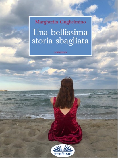 Una Bellissima Storia Sbagliata - Margherita Guglielmino