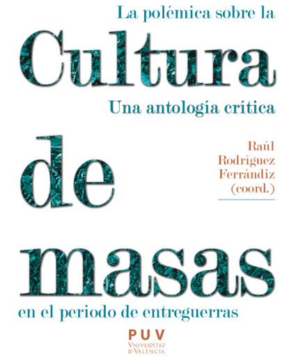 

La polémica sobre la cultura de masas en el periodo de entreguerras