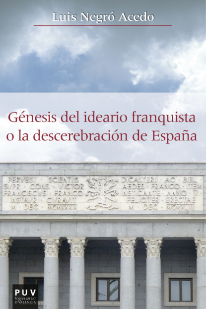 

Génesis del ideario franquista o la descerebración de España