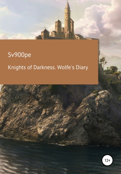 Knights of Darkness. Wolfe s Diary