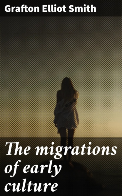 

The migrations of early culture
