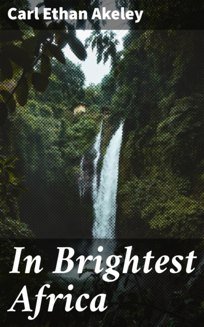 

In Brightest Africa