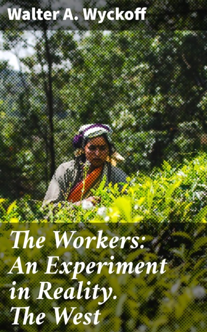 

The Workers: An Experiment in Reality. The West