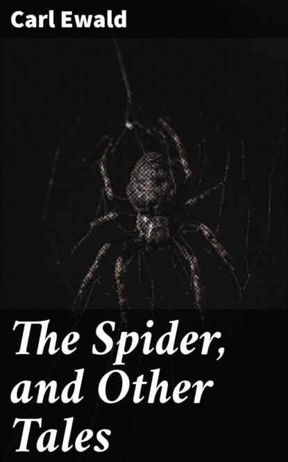 

The Spider, and Other Tales