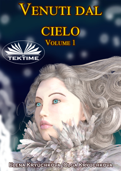 Venuti Dal Cielo, Volume 1 (Olga Kryuchkova). 