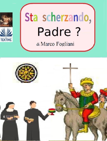 Sta Scherzando, Padre? (Marco Fogliani). 