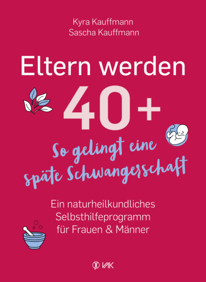 Eltern werden 40+ (Sascha Kauffmann). 