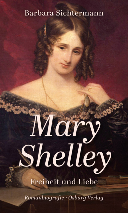 Mary Shelley (Barbara Sichtermann). 