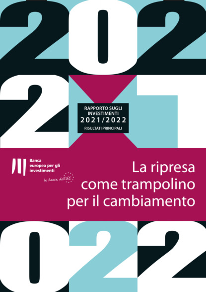 Rapporto della BEI sugli investimenti 2021/2022 - Risultati principali (Группа авторов). 