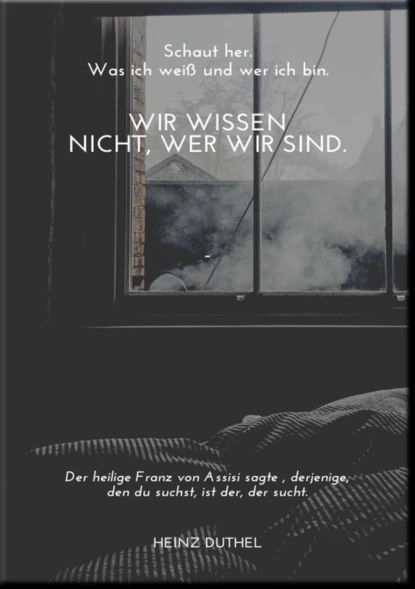 Обложка книги Wir wisssen nicht wer wir sind, Heinz Duthel