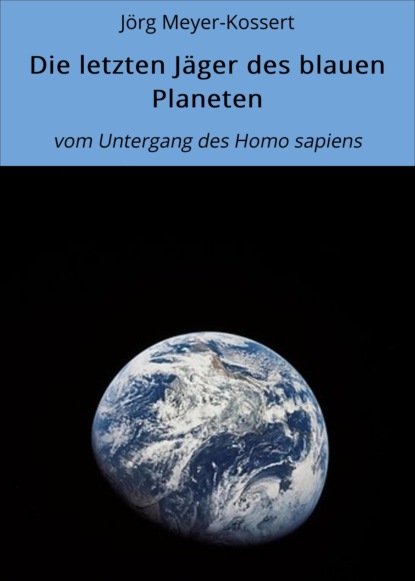 Die letzten Jäger des blauen Planeten (Jörg Meyer-Kossert). 