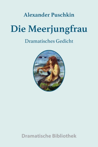 Обложка книги Die Meerjungfrau, Alexander Puschkin