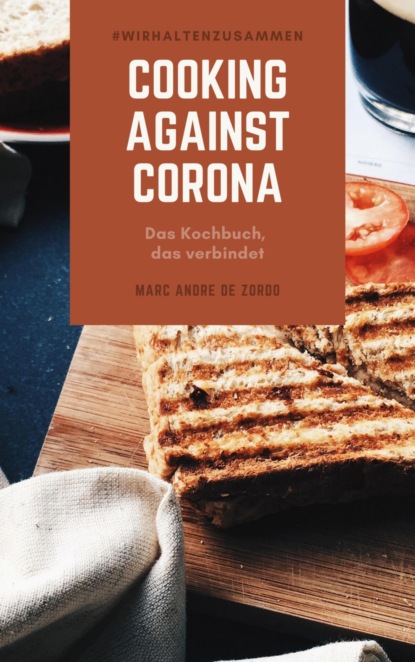 Cooking against Corona (Marc André De Zordo). 