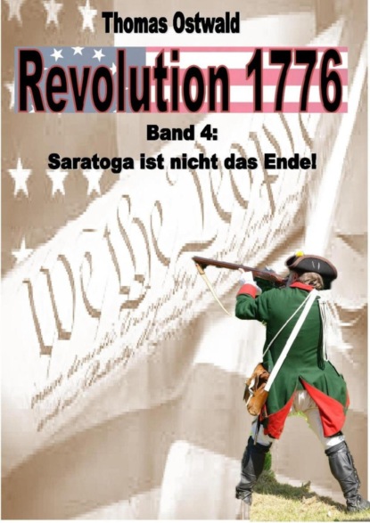 Revolution 1776 - Krieg in den Kolonien 4. (Thomas Ostwald). 