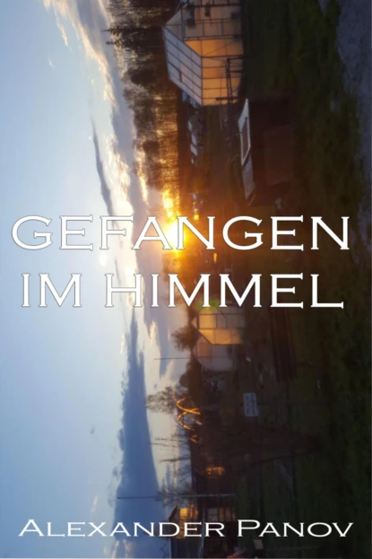 Обложка книги Gefangen im Himmel, Alexander Panov