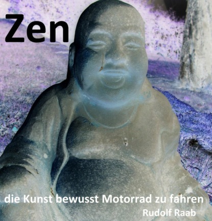 Zen - die Kunst bewusst Motorrad zu fahren Exposee und gekürztes Manuskript !!! (Rudolf Raab). 