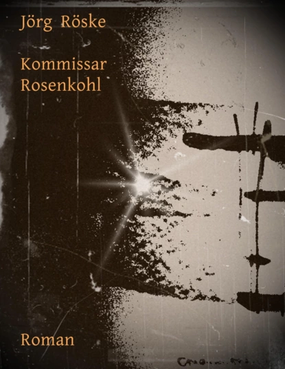 Обложка книги Kommissar Rosenkohl, Jörg Röske