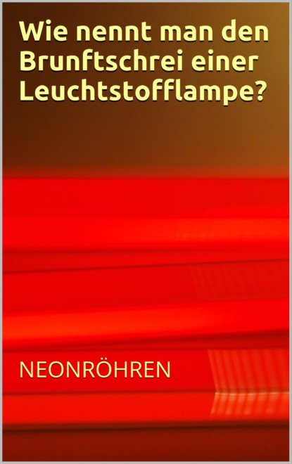 Wie nennt man den Brunftschrei einer Neonröhre? - Flachwitze Teil 1 (Markus Seiler). 