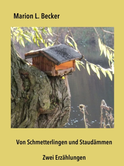 Обложка книги Von Schmetterlingen und Staudämmen, Marion L. Becker