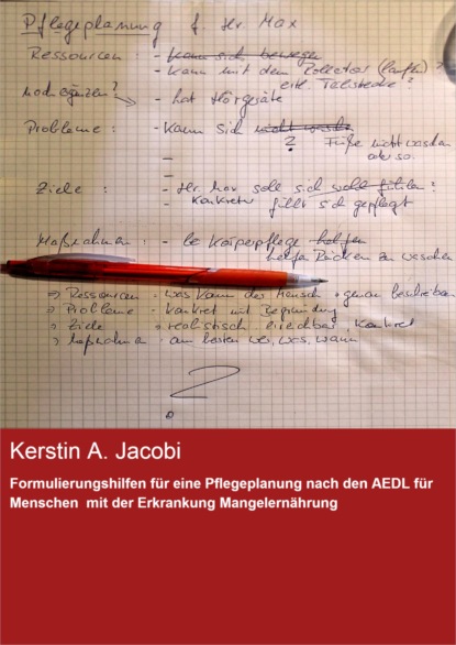 Formulierungshilfen für eine Pflegeplanung nach den AEDL für Menschen mit der Erkrankung Mangelernährung