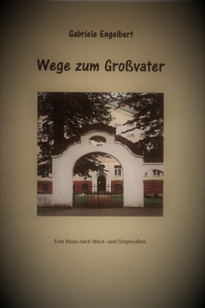 Wege zum Großvater (Gabriele Engelbert). 