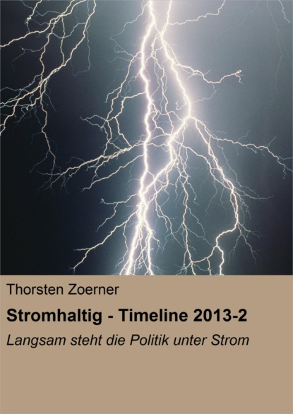 Stromhaltig - Timeline 2013-2 (Thorsten Zoerner). 