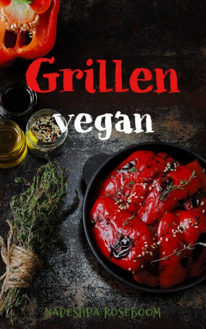 Grillen vegan (Nadeshda Roseboom). 