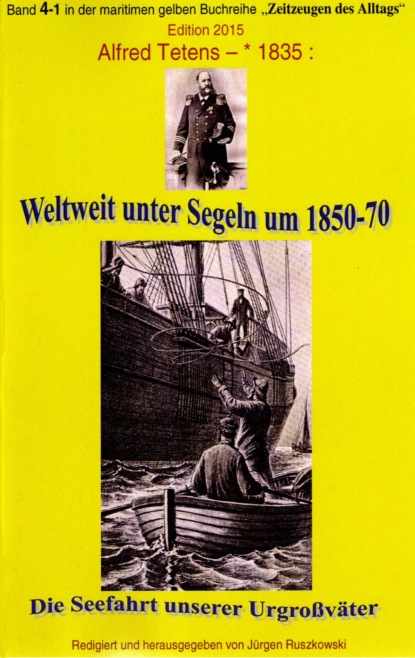 Weltweit unter Segeln um 1850-70  Die Seefahrt unserer Urgro?v?ter