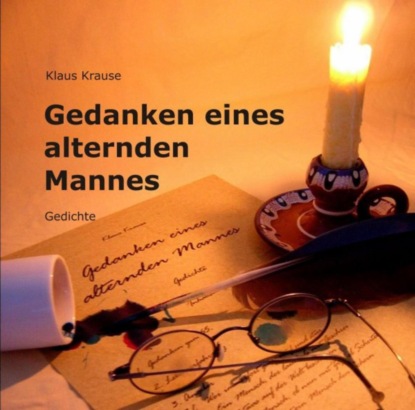 Gedanken eines alternden Mannes (Klaus Krause). 