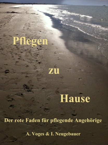 Pflegen zu Hause (Anja Voges & Ingo Neugebauer). 