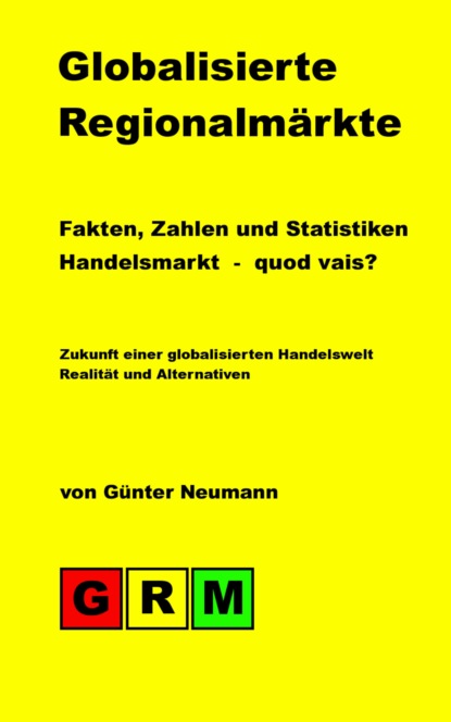 Globalisierte Regionalmärkte (Günter Neumann). 