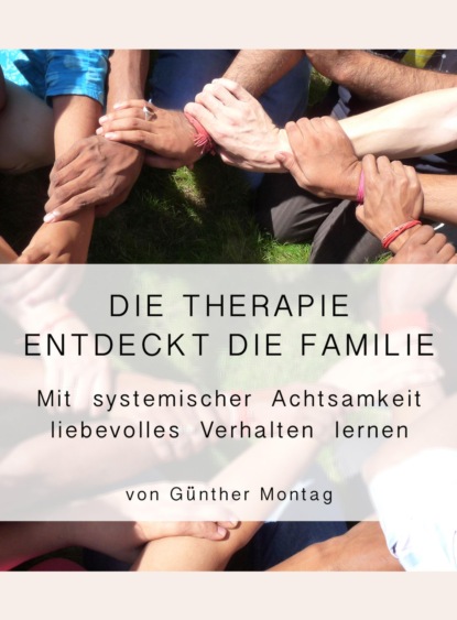 Die Therapie entdeckt die Familie (Dr. med. Günther Montag). 