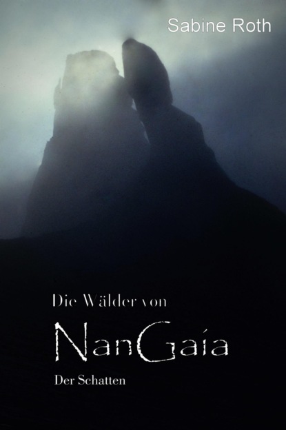 Die Wälder von NanGaia (Sabine Roth). 