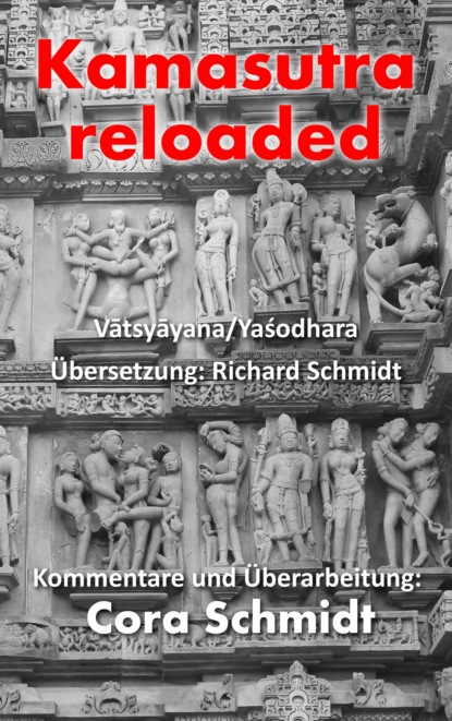 Kamasutra reloaded (Cora Schmidt). 