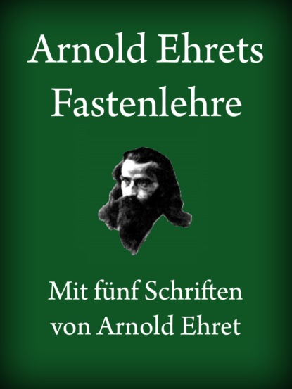 Arnold Ehret (Arnold Ehret). 