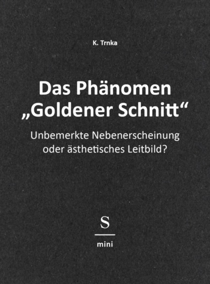 Das Phänomen Goldener Schnitt