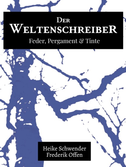 Der Weltenschreiber (Heike Schwender). 