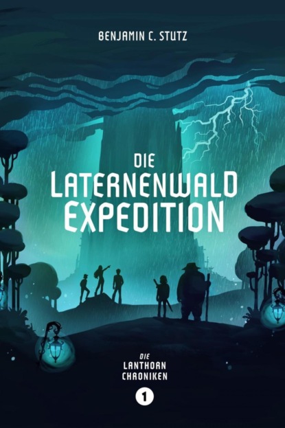 Die Laternenwald-Expedition (Benjamin Stutz). 