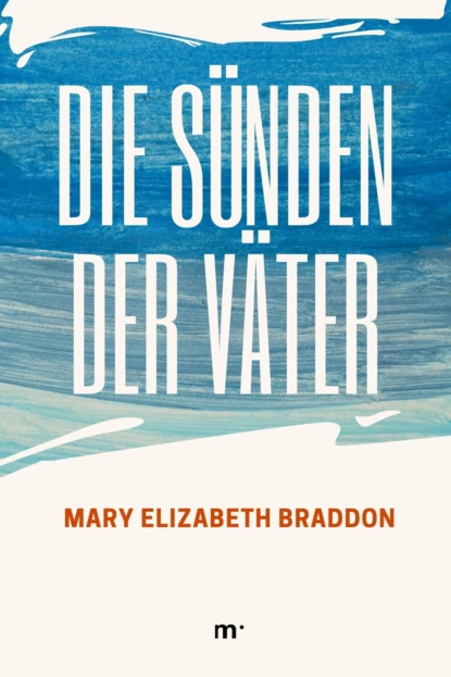 Обложка книги Die Sünden der Väter, Мэри Элизабет Брэддон