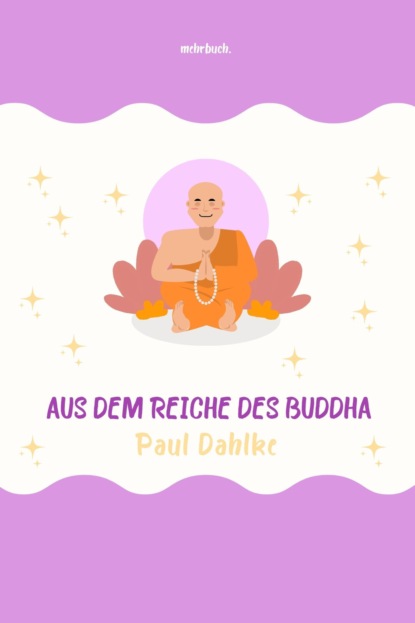 Aus dem Reiche des Buddha (Paul Dahlke). 