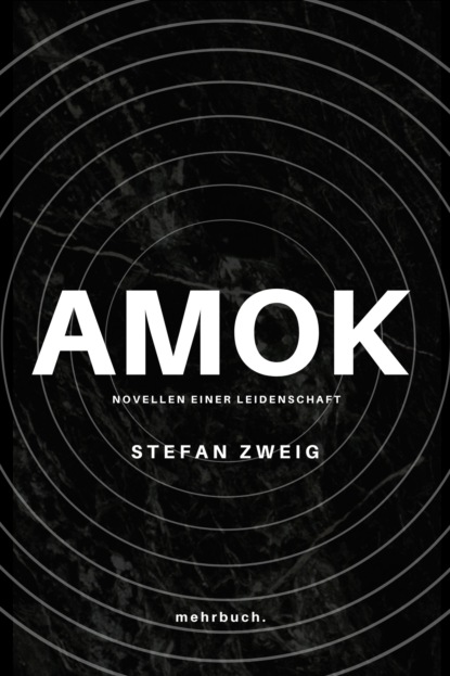 Amok. Novellen einer Leidenschaft