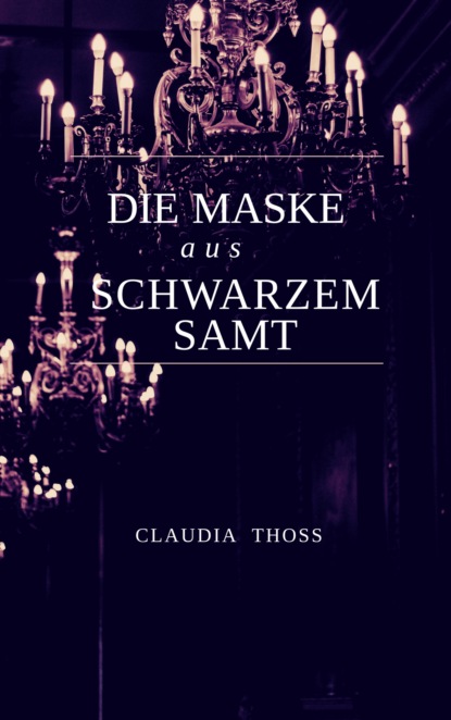 Die Maske aus schwarzem Samt (Claudia Thoß). 