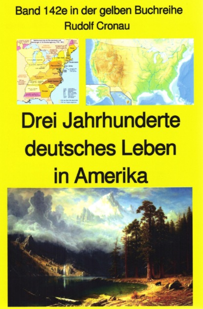 Rudolf Cronau: Drei Jahrhunderte deutschen Lebens in Amerika Teil 4