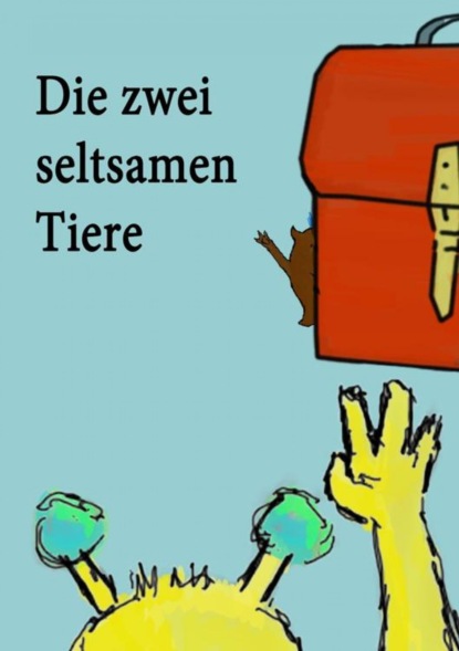 Die zwei seltsamen Tiere